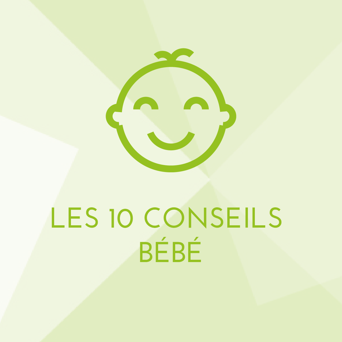 Les 10 conseils bébé